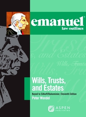 预订 Emanuel Law Outlines for Wills, Trusts, and Estates Keyed to Sitkoff and Dukeminier(11th editon) Emanuel法律概略: