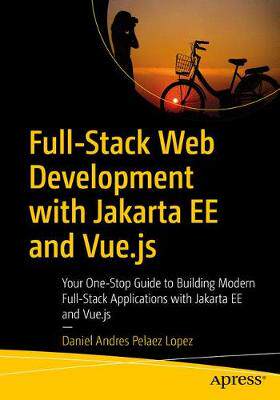 【预订】Full-Stack Web Development with Jakarta EE and Vue.js