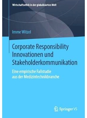 预订 Corporate Responsibility Innovationen und Stakeholderkommunikation: Eine empirische Fallstudie aus der Medizintechn