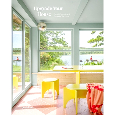 预订 Upgrade Your House: Rebuild, Renovate, and Reimagine Your Home
