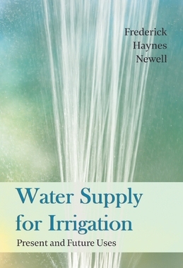 【预订】Water Supply for Irrigation - Extract from the Thirteenth Annual Report of the Director 1891-1892