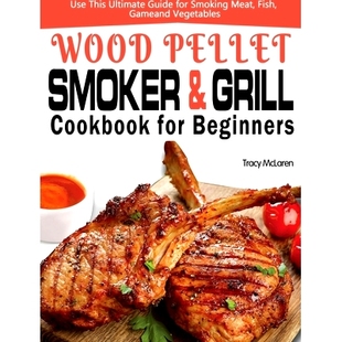 Smoker This Beginners Wood Pellet The Grill and Use 预订 Cookbook Ultimate for