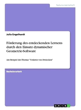 预订 Förderung des entdeckenden Lernens durch den Einsatz dynamischer Geometrie-Software: Am Beispiel des Themas 