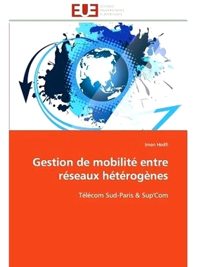 预订 Gestion de Mobilite Entre Reseaux Heterogenes = Gestion de Mobilita(c) Entre Ra(c)Seaux Ha(c)Ta(c)Roga]nes: 9783841