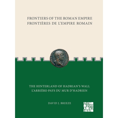 预订 Frontiers of the Roman Empire: The Hinterland of Hadrian’s Wall: Frontieres de l’Empire Romain: l’Arriere-Pays D