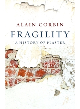 现货 Fragility: A History of Plaster 脆弱性：石膏史（精装）: 9781509565948