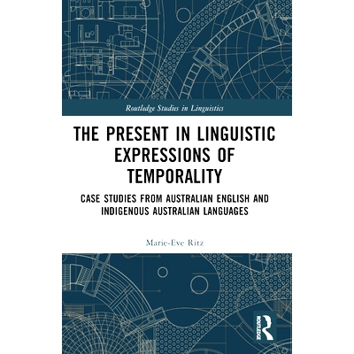 预订 The Present in Linguistic Expressions of Temporality: Case Studies from Australian English and Indigenous Australia