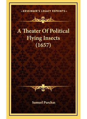 预订 A Theater Of Political Flying Insects (1657): 9781165987252