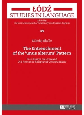 预订 The Entrenchment of the «unus alterum» Pattern: Four Essays on Latin and Old Romance Reciprocal Constructions: 97