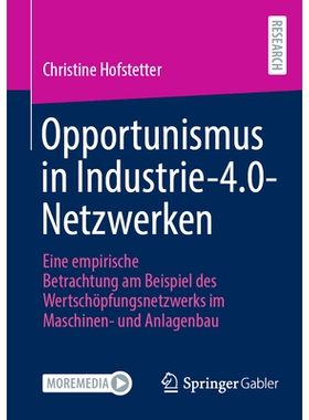 预订 Opportunismus in Industrie-4.0-Netzwerken: Eine empirische Betrachtung am Beispiel des Wertschöpfungsnetzwerks im