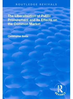 预订 The Liberalisation of Public Procurement and its Effects on the Common Market 公共采购的自由化及其对共同市场的影响: