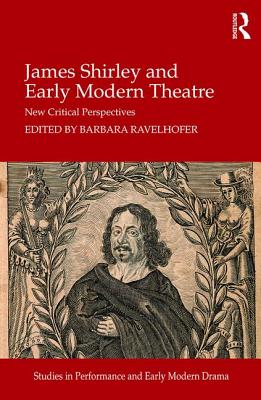 【预订】James Shirley and Early Modern Theatre
