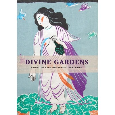 预订 Divine Gardens: Mayumi Oda and the San Francisco Zen Center: 9781941529805