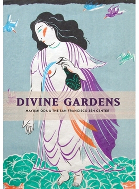 预订 Divine Gardens: Mayumi Oda and the San Francisco Zen Center: 9781941529805