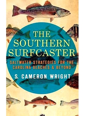 预订 The Southern Surfcaster: Saltwater Strategies for the Carolina Beaches & Beyond: 9781540207258
