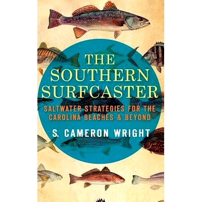 预订 The Southern Surfcaster: Saltwater Strategies for the Carolina Beaches & Beyond: 9781540207258