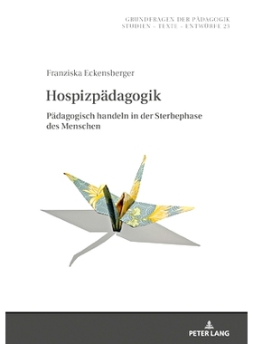 预订 Hospizpädagogik: Pädagogisch handeln in der Sterbephase des Menschen: 9783631859391