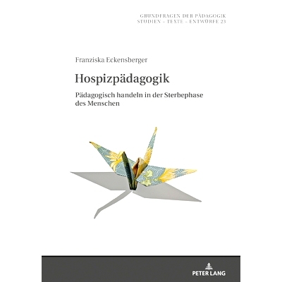 预订 Hospizpädagogik: Pädagogisch handeln in der Sterbephase des Menschen: 9783631859391