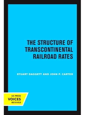 预订 The Structure of Transcontinental Railroad Rates: A Publication of the Bureau of Business and Economic Research, Un