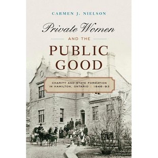 Ontario Women Public the 预订 Charity Hamilton 1846 and Formation State 妇女与私有公益：安大略 Good Private
