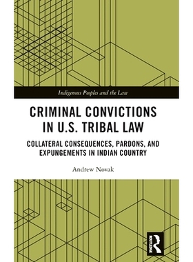预订 Criminal Convictions in U.S. Tribal Law: Collateral Consequences, Pardons, and Expungements in Indian Country 美国