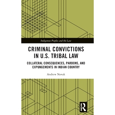 预订 Criminal Convictions in U.S. Tribal Law: Collateral Consequences, Pardons, and Expungements in Indian Country 美国