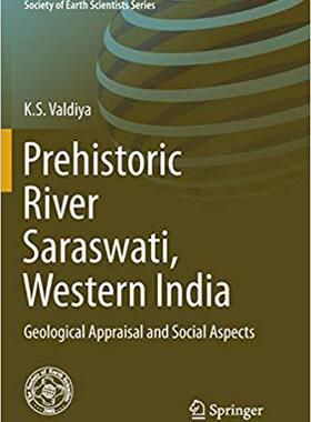 【预售】Prehistoric River Saraswati, Western India: Geological Appraisal and Social Aspects