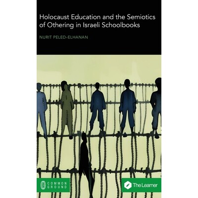 预订 Holocaust Education and the Semiotics of Othering in Israeli Schoolbooks: 9781957792064