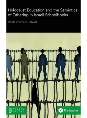 预订 Holocaust Education and the Semiotics of Othering in Israeli Schoolbooks: 9781957792064
