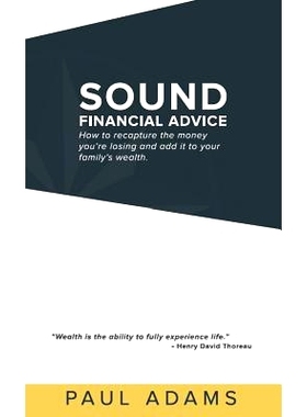 预订 Sound Financial Advice: How to Recapture the Money you are Losing and Add it to Your Family’s Wealth: 978161339807