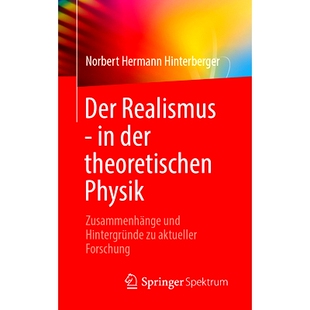 预订 Der Realismus - in der theoretischen Physik: Zusammenhänge und Hintergründe zu aktueller Forschung: 9783662676943