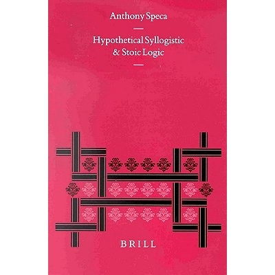 预订 Hypothetical Syllogistic and Stoic Logic 假设三段论与斯多葛逻辑: 9789004120730