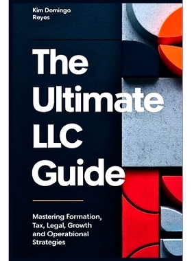 预订 The Ultimate LLC Guide: Mastering Formation, Tax, Legal, Growth and Operational Strategies: 9798324213626