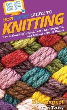 [预订]HowExpert Guide to Knitting: How to Knit Step by Step, Learn Knitting Skills, and Become a Better Kn 9781648914874