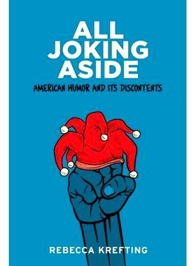 预订 All Joking Aside: American Humor and Its Discontents 玩笑归玩笑: 美国人的幽默及其不满: 9781421414300