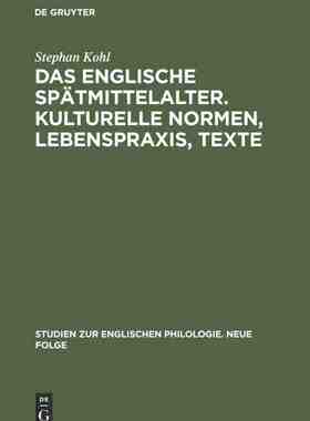 【预订】Das englische Spätmittelalter. Kulturelle Normen, Lebenspraxis, Tex 9783484450240