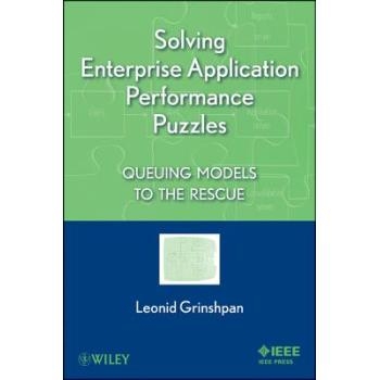 预订 Solving Enterprise Applications Performance Puzzles: Queuing Models To The Rescue 解决企业应用的性能困惑：排队模型