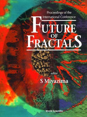 【预订】FUTURE OF FRACTALS - PROCEEDINGS OF THE INTERNATIONAL CONFERENCE