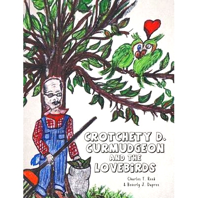 预订 Crotchety D. Curmudgeon and the Lovebirds: 9781682134450