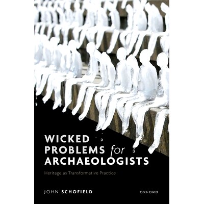 预订 Wicked Problems for Archaeologists: Heritage as Transformative Practice: 9780192844880
