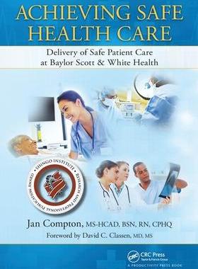 [预订]Achieving Safe Health Care: Delivery of Safe Patient Care at Baylor Scott & White Health 9781032098166
