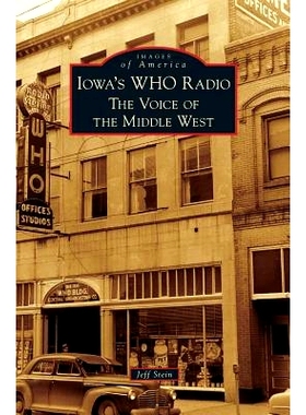预订 Iowa’s WHO Radio: The Voice of the Middle West: 9781531650469