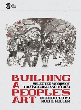 预订 Building a People’s Art: Selected Works of Trường Chinh and Tố Hữu: 9798330358816