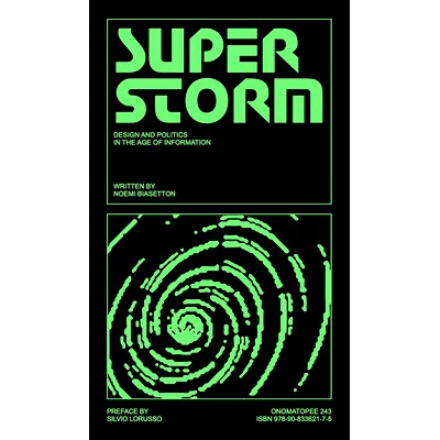 预订 Superstorm: Politics and Design in the Age of Information 超级风暴——信息时代的设计与政治: 9789083362175