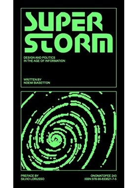 预订 Superstorm: Politics and Design in the Age of Information 超级风暴——信息时代的设计与政治: 9789083362175