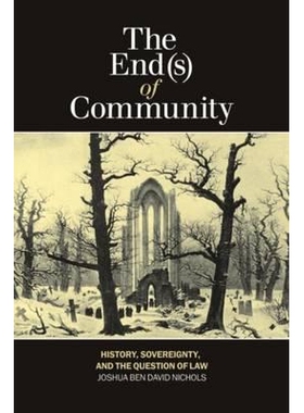 预订 The End(s) of Community: History, Sovereignty, and the Question of Law 共同体的终结：历史、主权与法律问题: 97815545