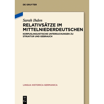 预订 Relativsätze im Mittelniederdeutschen: Korpuslinguistische Untersuchungen zu Struktur und Gebrauch 中低德语的相对