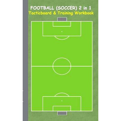 预订 Football (Soccer) 2 in 1 Tacticboard and Training Workbook: Tactics/strategies/drills for trainer/coaches, notebook