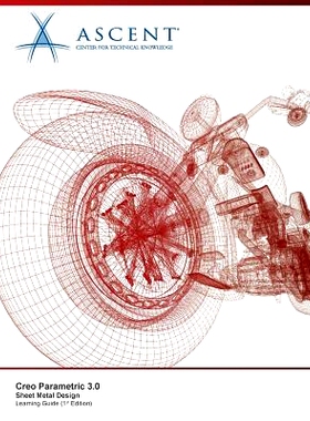 预订 Creo Parametric 3.0: Sheet Metal Design: 9781943184613