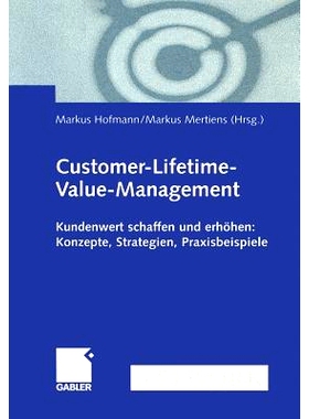 预订 Customer-Lifetime-Value-Management: Kundenwert schaffen und erhöhen: Konzepte, Strategien, Praxisbeispiele: 978332